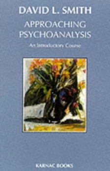 Image of Approaching psychoanalysis by David L. Smith