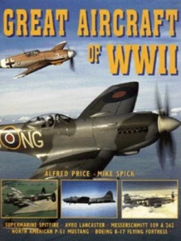 Image of Great Aircraft of Wwii by Alfred Price and Mike Spick Hardback