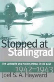 Image of Stopped at Stalingrad by Joel Hayward Paperback