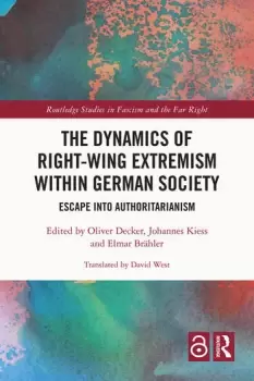 Image of The Dynamics of Right-Wing Extremism within German SocietyEscape into Authoritarianism