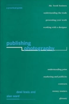 Image of Publishing Photography by Dewi Lewis and Alan Ward Paperback