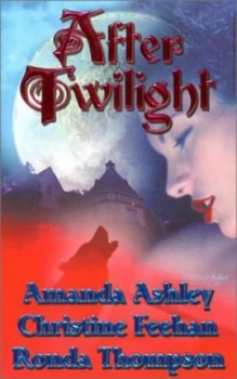 Image of After Twilight by Amanda Ashley and Christine Feehan and Ronda Thompson Paperback