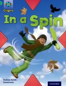Image of Project X Origins: Green Book Band, Oxford Level 5: Flight: In a Spin