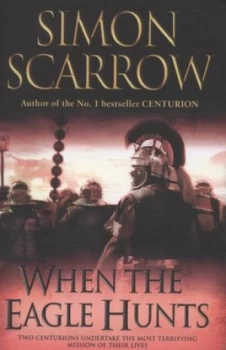 Image of When the Eagle Hunts by Simon Scarrow Paperback