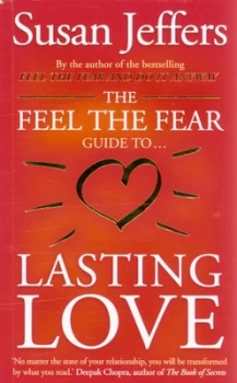 Image of The Feel the Fear Guide to Lasting Love by Susan Jeffers Paperback