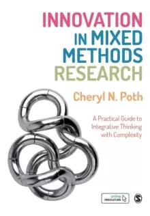 Image of Innovation in Mixed Methods Research : A Practical Guide to Integrative Thinking with Complexity