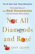 Image of not all diamonds and rose the inside story of the real housewives from the