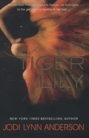Image of Tiger Lily by Jodi Lynn Anderson