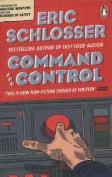 Image of Command and Control by Eric Schlosser Paperback