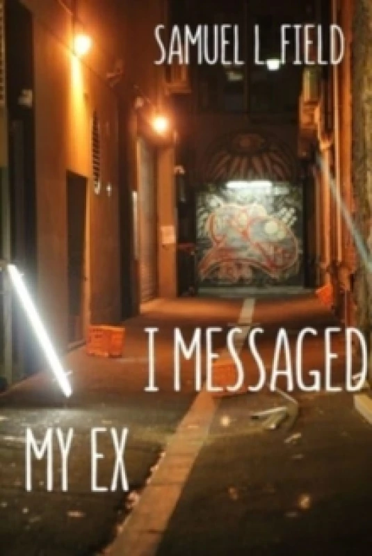 Image of I Messaged My Ex. Paperback. By Samuel L Field Books