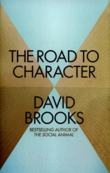 Image of The Road to Character by David Brooks Hardback