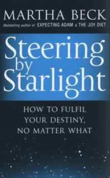 Image of Steering by Starlight by Martha Beck Paperback