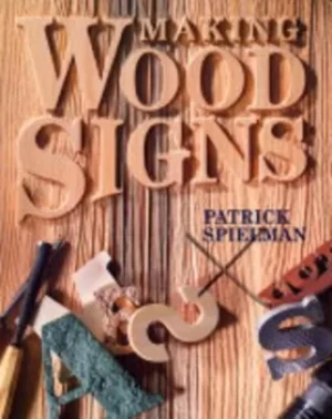 Image of Making wood signs by Patrick E Spielman