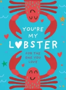 Image of You're My Lobster : A Gift for the One You Love