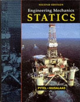 Image of Engineering Mechanics. Statics by Andrew Pytel and Jaan Kiusalaas Book