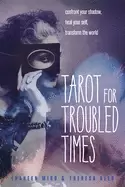 Image of tarot for troubled times confront your shadow heal your self and transform