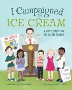 Image of i campaigned for ice cream a boys quest for ice cream trucks