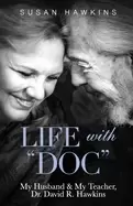 Image of life with doc my husband and my teacher dr david r hawkins