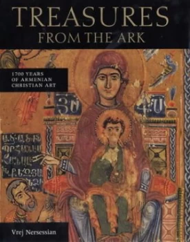 Image of Treasures from the Ark by Treasures from the Ark 1700 Years of Armenian Christian Art Book