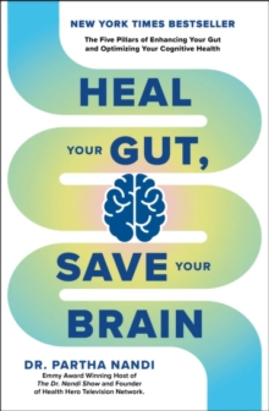 Image of Heal Your Gut, Save Your Brain : The Five Pillars of Enhancing Your Gut and Optimizing Your Cognitive Health Paperback / softback