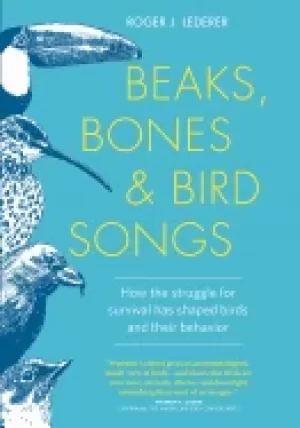 Image of beaks bones and bird songs how the struggle for survival has shaped birds