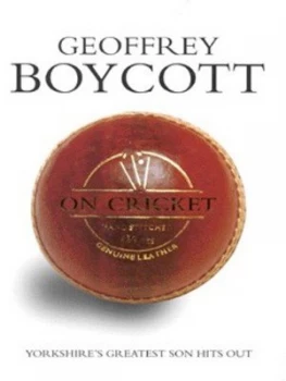 Image of Geoff Boycott on Cricket. by Geoff Boycott Hardback