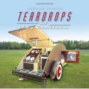 Image of Teardrops and Tiny Trailers by Douglas Keister (Hardback, 2008)