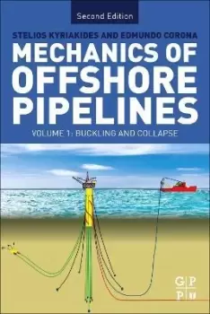 Image of Mechanics of Offshore Pipelines: Volume I by Stelios Kyriakides