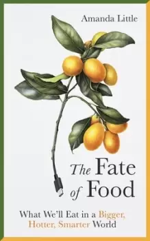 Image of The fate of food by Amanda Little