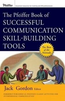 Image of The Pfeiffer Book of Successful Communication Skill-Building Tools by Jack Gordon Paperback