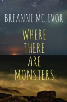 Image of Where there are monsters by Breanne Mc Ivor