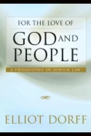 Image of for the love of god and people a philosophy of jewish law
