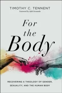 Image of For the Body : Recovering a Theology of Gender, Sexuality, and the Human Body