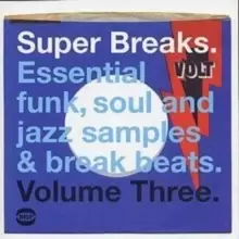 Image of Super Breaks Vol. 3: Essential Funk, Soul And Jazz Samples & Break Beats