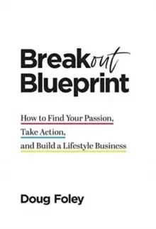 Image of Breakout Blueprint : How to Find Your Passion, Take Action, and Build a Lifestyle Business