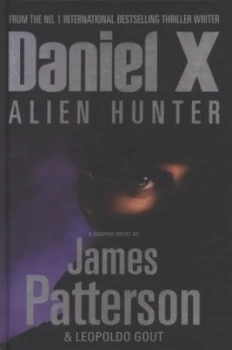 Image of Daniel X - Alien Hunter by James Patterson Hardback