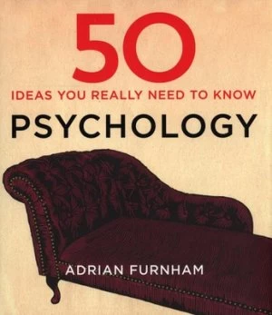 Image of 50 Ideas You Really Need to Know. Psychology by Adrian Furnham Hardback