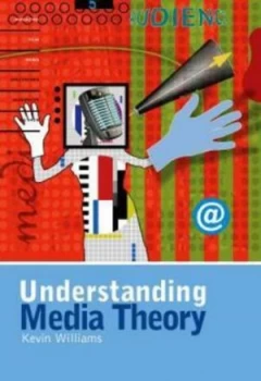 Image of Understanding Media Theory by Kevin Williams Paperback