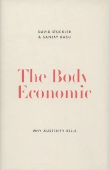 Image of The Body Economic by David Stuckler Hardback