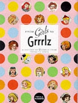 Image of From Girls to Grrrlz by Trina Robbins Book