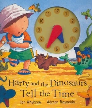 Image of Harry and the Dinosaurs Tell the Time by Ian Whybrow Hardback