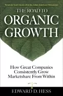 Image of road to organic growth how great companies consistently grow marketshare fr