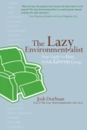 Image of lazy environmentalist your guide to easy stylish green living