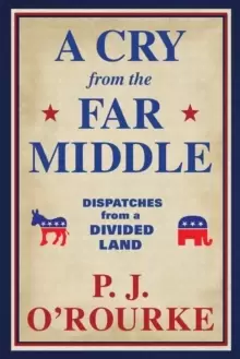 Image of A Cry From the Far Middle : Dispatches from a Divided Land