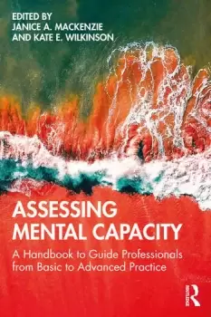 Image of Assessing Mental CapacityA Handbook to Guide Professionals from Basic to Advanced Practice