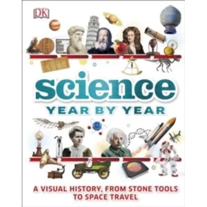 Image of Science Year by Year: A visual history, from stone tools to space travel by DK (Hardback, 2017)