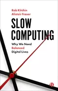 Image of slow computing why we need balanced digital lives
