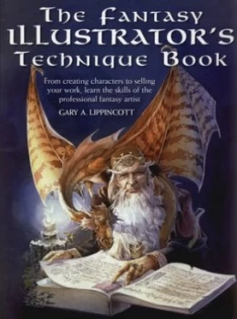 Image of The Fantasy Illustrators Technique Book by Gary a Lippincott Paperback