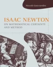 Image of Isaac Newton on Mathematical Certainty and Method