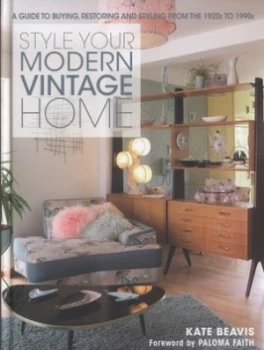 Image of Style Your Modern Vintage Home by Kate Beavis Hardback